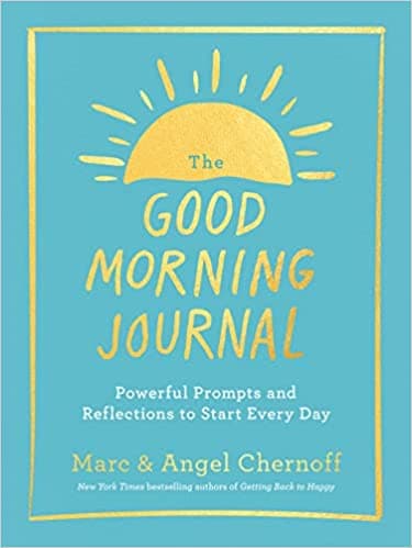 Background image of The Good Morning Journal: Powerful Prompts and Reflections to Start Every Day 