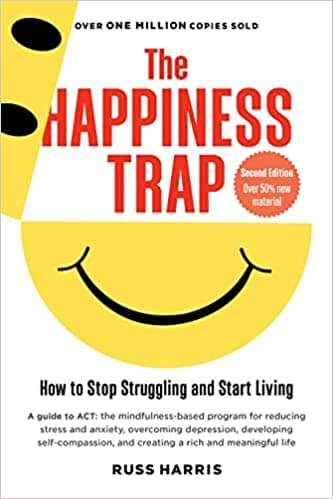 Background image of The Happiness Trap (Second Edition): How to Stop Struggling and Start Living 