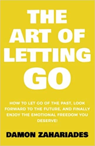 Background image of The Art of Letting GO: How to Let Go of the Past, Look Forward to the Future, and Finally Enjoy the Emotional Freedom You Deserve! (The Art Of Living Well) 