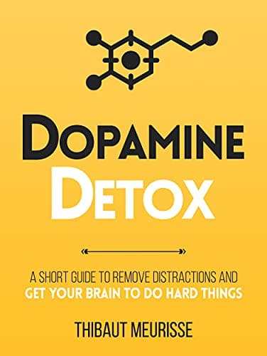 Background image of Dopamine Detox : A Short Guide to Remove Distractions and Get Your Brain to Do Hard Things (Productivity Series Book 1) 