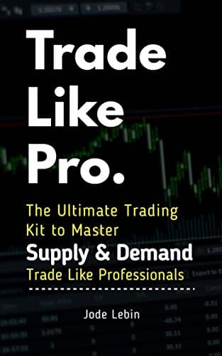 Background image of Trade Like Pro. The Ultimate Trading Kit to Master Supply & Demand: Trade Like Professionals 