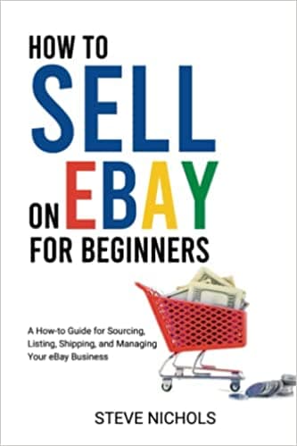 Background image of How to Sell On Ebay for Beginners: A How-To Guide for Sourcing, Listing, Shipping, and Managing Your eBay Business 