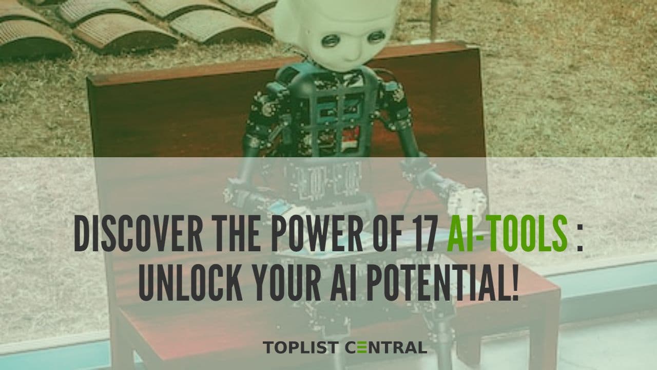 Top 17 AI-Tools: Unlock Your AI Potential!