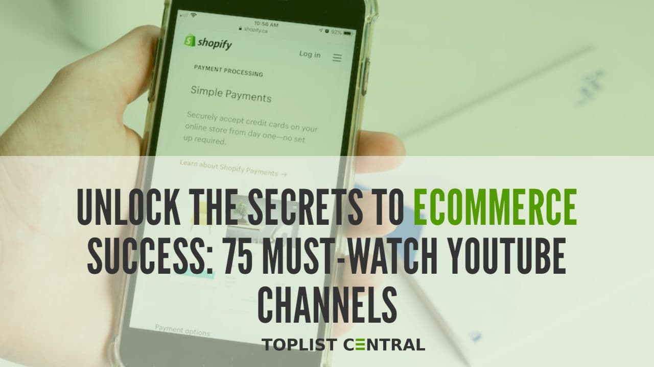 Top 75 Must-Watch YouTube Channels to Unlock the Secrets to eCommerce Success
