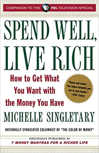 Background image of Spend Well, Live Rich: How to Get What You Want with the Money You Have 