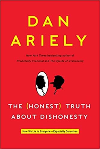 Background image of The (Honest) Truth About Dishonesty: How We Lie to Everyone---Especially Ourselves 