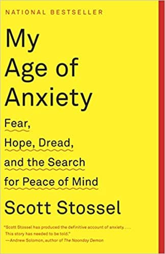 Background image of My Age of Anxiety: Fear, Hope, Dread, and the Search for Peace of Mind 