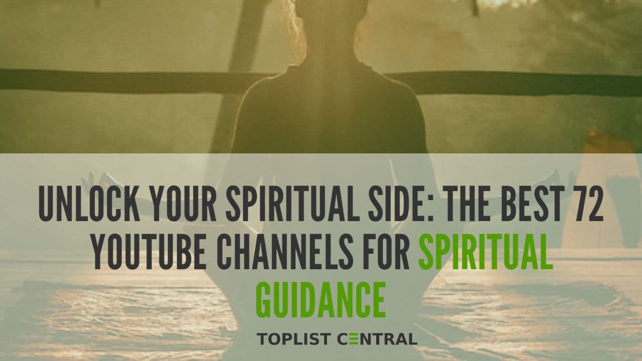 Top 72 YouTube Channels for Spiritual Guidance to Unlock Your Spiritual Side