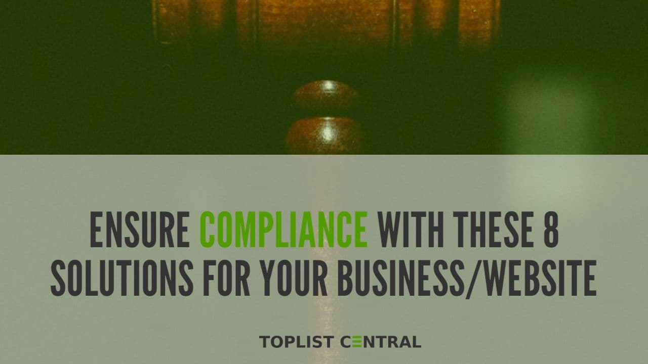 Top 8 Solutions To Ensure Compliance for Your Business/Website
